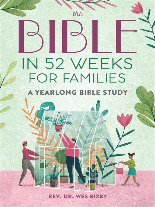 Title details for The Bible in 52 Weeks for Families by Rev. Dr. Wes Bixby - Wait list